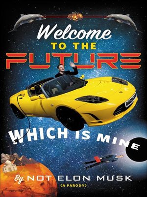 cover image of Welcome to the Future, Which Is Mine